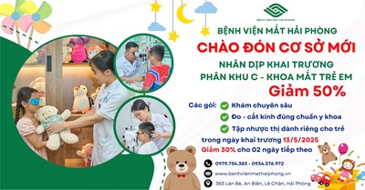 Bùng nổ ưu đãi – chào đón Khoa Mắt Trẻ em khai trương tại Phân khu C - Bệnh viện Mắt Hải Phòng!